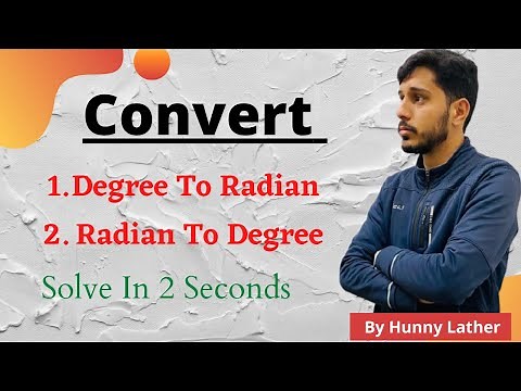 Trick To Convert Radian To Degree & Degree To Radian By Hunny Lather