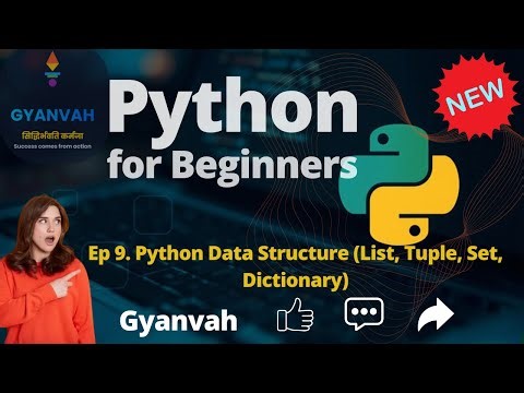 Ep 9 | Python Data Structures | Learn Lists, Tuples, Sets & Dicts | Gyanvah | Python course