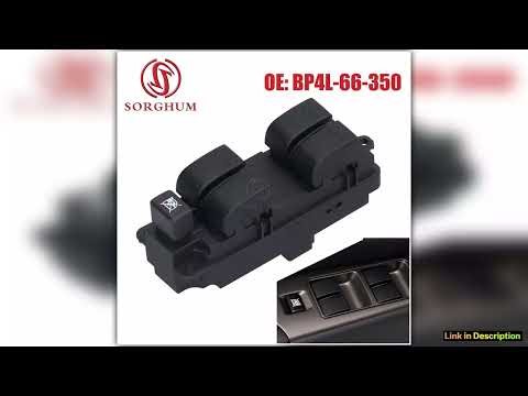 SORGHUM Car Electric Power Master Lifter Window Control Switch Button B32H66370 BP4L66350 For