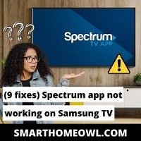 (9 Fixes) Spectrum App Not Working On Samsung TV [2023]