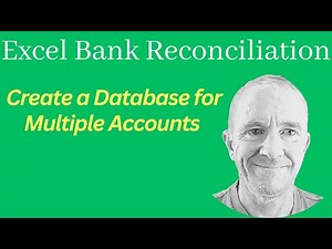 Excel Bank Reconciliation: Create a Database for Multiple Accounts