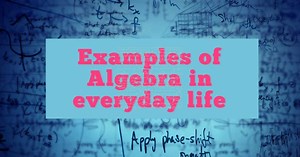 7 Examples of Algebra in Everyday Life (Simplified Real-Life Applications) - Maths How To with Anita