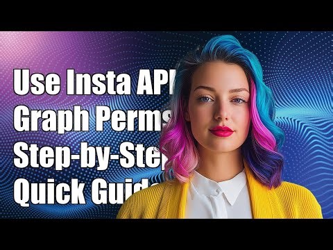 How to Use Instagram API with Facebook Graph Permissions: A Step-by-Step Guide