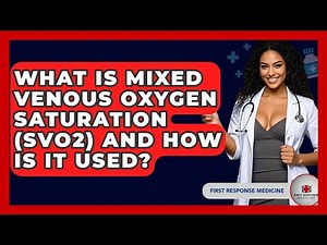 What Is Mixed Venous Oxygen Saturation (SvO2) And How Is It Used? - First Response Medicine