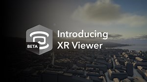 Introducing XR Viewer for Immersive 3D GIS Experiences