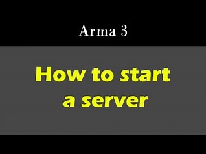 How To Start An Arma 3 Server