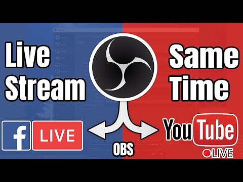 How to go live on YouTube and Facebook at the same time with OBS 2021