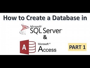 How to Create a Database in Access and SQL Server Part 1(Very Easy!)