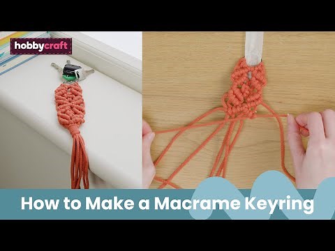 Macramé Keyring Tutorial | Hobbycraft