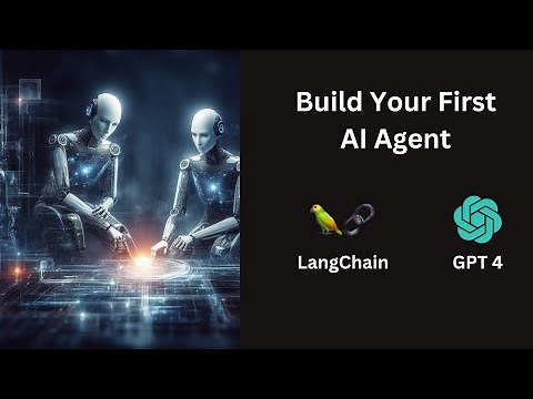 How to Build Your First AI Agent with LangChain and OpenAI GPT-4