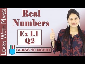 Class 10 Maths | Chapter 1 | Exercise 1.1 Q2 | Real Numbers | NCERT
