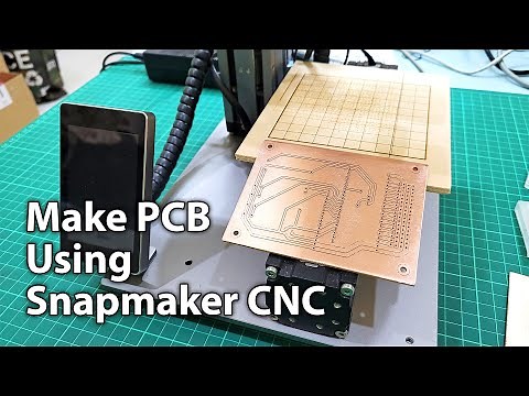 Make PCB Using Snapmaker CNC