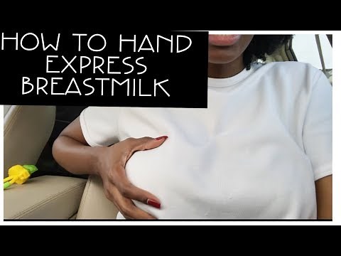 HOW TO HAND EXPRESS BREASTMILK