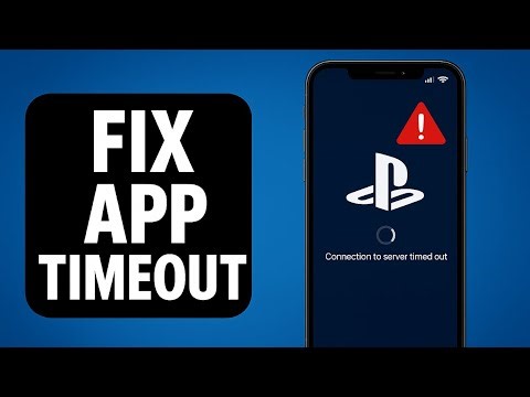 How To FIX Playstation App Connection To Server Timed Out