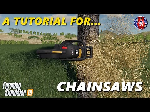 CHAINSAW TUTORIAL - Farming Simulator 19 - FS19 Tutorial