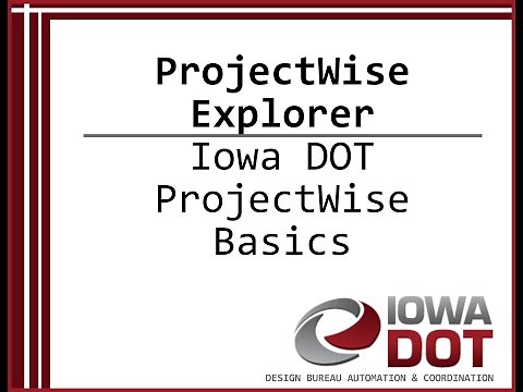 Iowa DOT ProjectWise Explorer - ProjectWise Basics