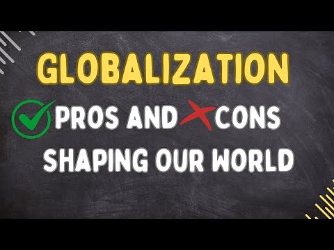 8 Top Globalization Pros and Cons (In Under 3 Minutes)