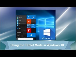Windows 10 Using the Tablet Mode