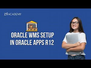 Oracle WMS Setup in Oracle Apps R12 | Step-by-Step Warehouse Configuration | Zx Academy