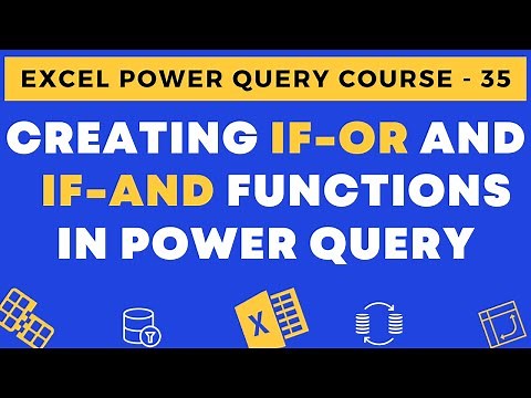 35 - Creating IF OR and IF AND functions in Power Query