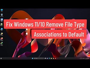 Fix Windows 11/10 Remove File Type Associations to Default [Solved]