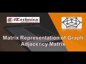 45. Matrix Representation of Graph- Adjancency Matrix