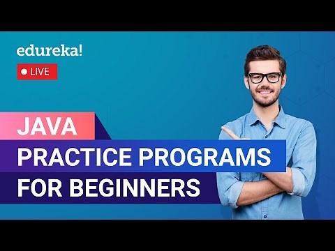 Java Practice Programs For Beginners | Java Programs | Java Program | Edureka | Java Live