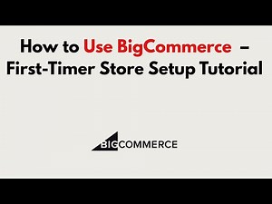How to Use BigCommerce (2026) – First-Timer Store Setup Tutorial