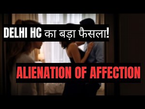 Delhi High Court Empowers Spouses to Take Legal Action Against a Partners | Alienation of Affection
