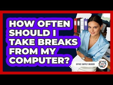 How Often Should I Take Breaks From My Computer?