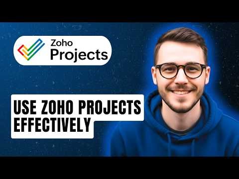 How To Use Zoho Projects Effectively [2026 Guide]