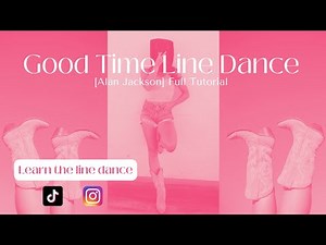 Learn "Good Time" in 4 Minutes [Alan Jackson] Line Dance Tutorial