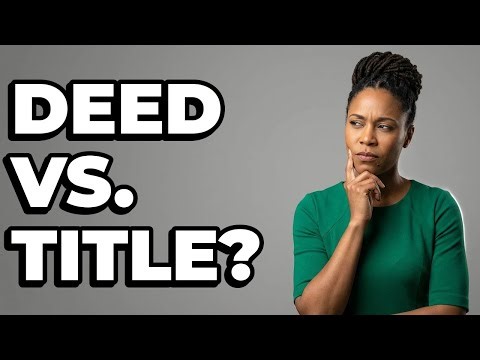 Is a Property Deed the Same as a Title?