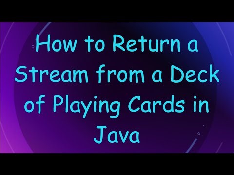 How to Return a Stream from a Deck of Playing Cards in Java