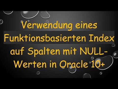 Verwendung eines Funktionsbasierten Index auf Spalten mit NULL-Werten in Oracle 10+