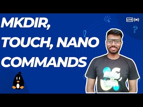 What are mkdir, touch, nano commands in linux