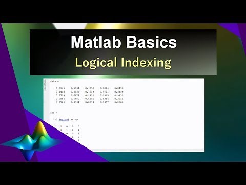 Matlab Tutorial: Introduction to Logical Indexing