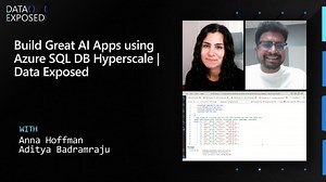 Build Great AI Apps using Azure SQL DB Hyperscale | Data Exposed