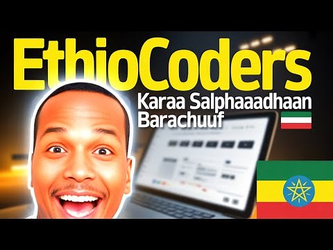 Ethiocoders Akkamitti Barachuu Dandeenyaa [Full Course] How to Learn Ethiocoders in Ethiopia