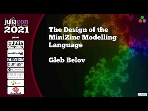 The Design of the MiniZinc Modelling Language | Gleb Belov | JuliaCon2021