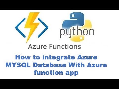 10) integrate azure MySQL db with azure function app using python | azure MySQL with azure function