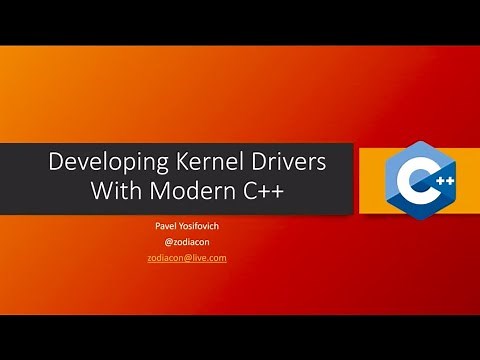 Developing Kernel Drivers with Modern C++ - Pavel Yosifovich