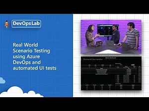 Real World Scenario Testing using Azure DevOps and automated UI tests | DevOps Lab