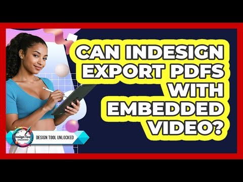 Can InDesign Export PDFs With Embedded Video?