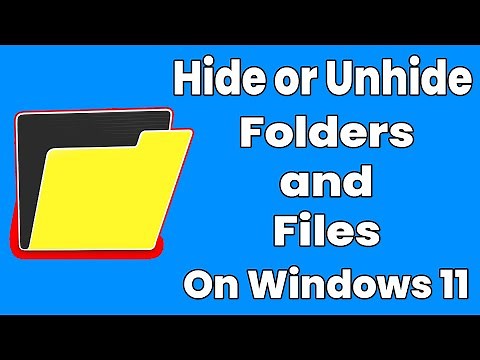 How to Hide or Unhide Folders and Files on Windows 11