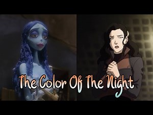 Layren Christy — The Color Of The Night [AMV] Corpse Bride & The Legend of Korra