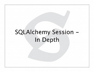 The SQLAlchemy Session - In Depth