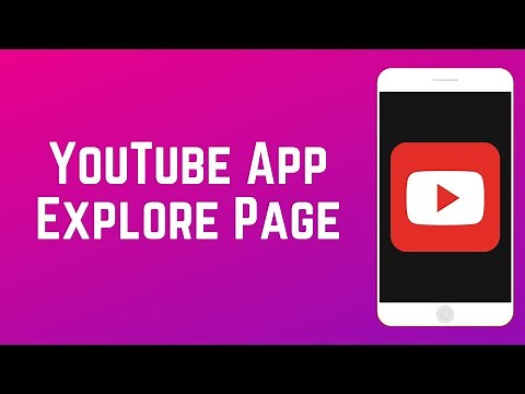 YouTube App Explore Page - What It Is & How to Use It