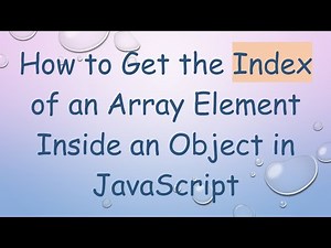 How to Get the Index of an Array Element Inside an Object in JavaScript