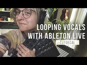 How to Loop Vocals with Ableton Live